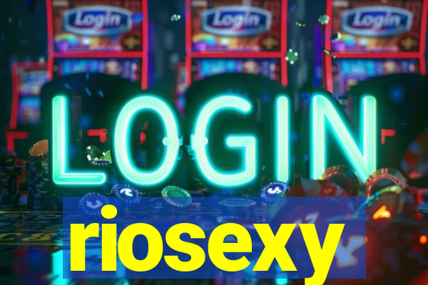 riosexy