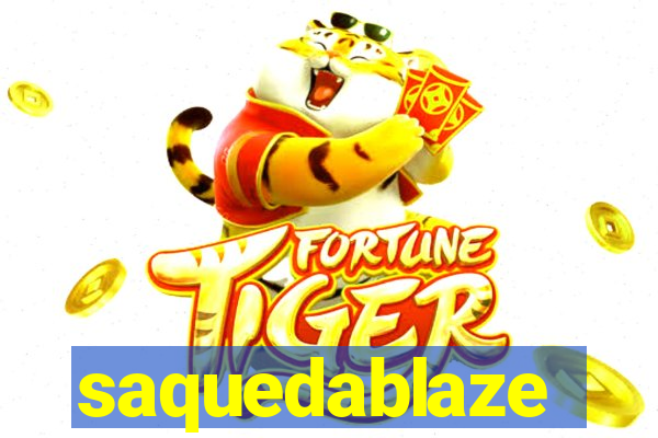 saquedablaze