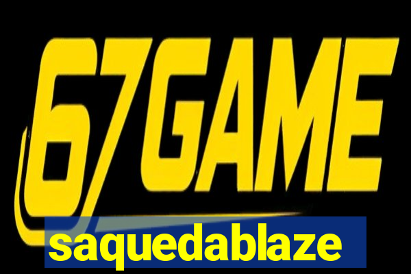 saquedablaze