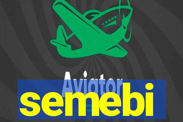 semebi
