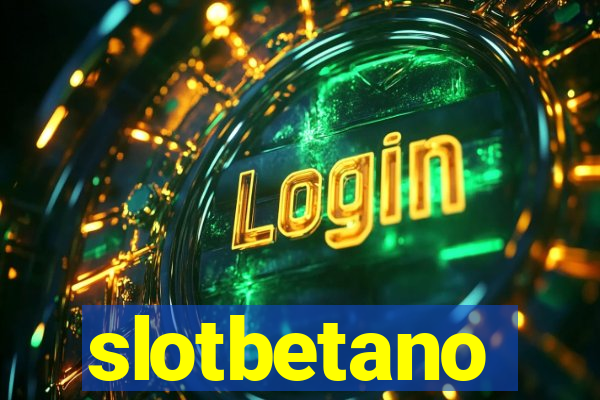 slotbetano