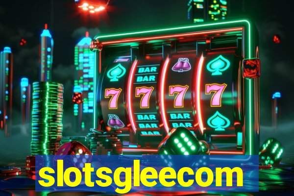 slotsgleecom