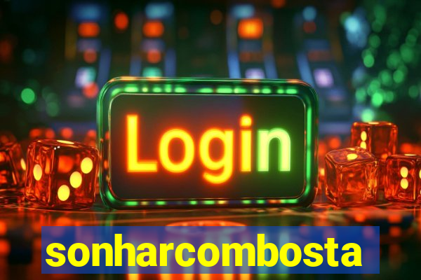 sonharcombosta