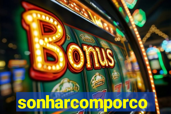 sonharcomporco