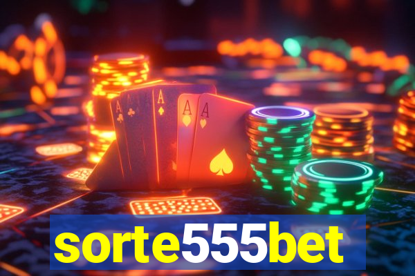 sorte555bet