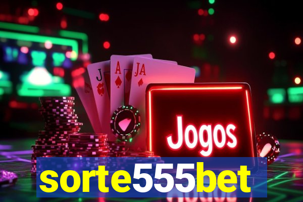 sorte555bet
