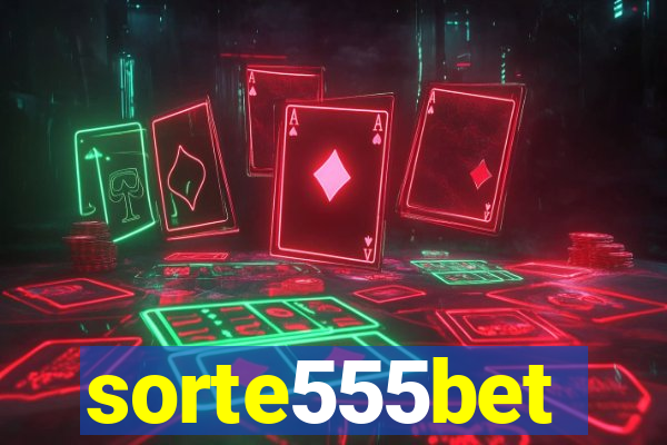 sorte555bet