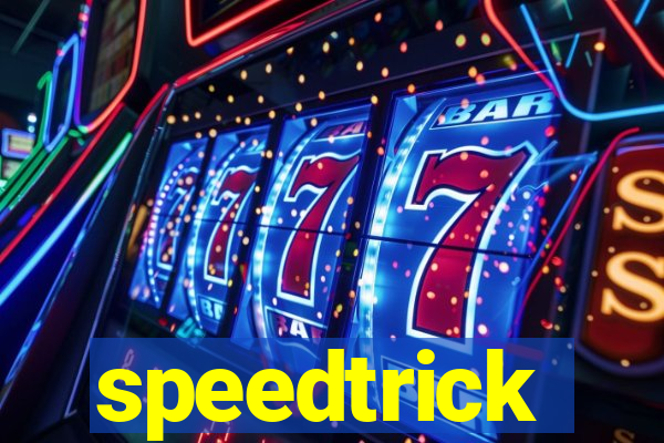 speedtrick