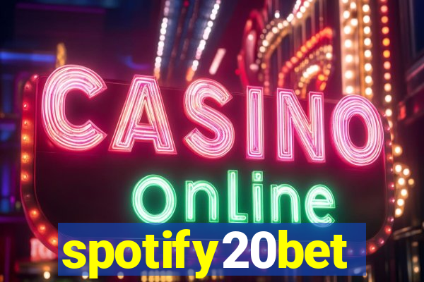 spotify20bet