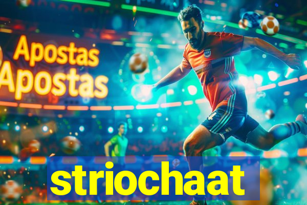 striochaat