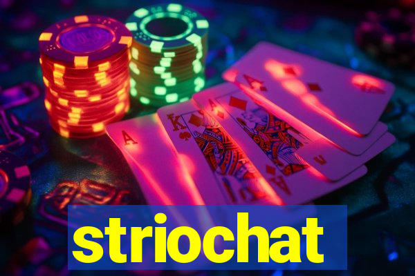 striochat