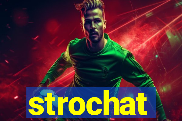 strochat