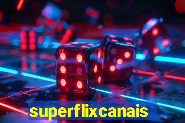 superflixcanais