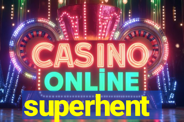 superhent