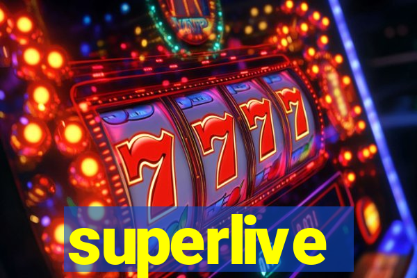 superlive