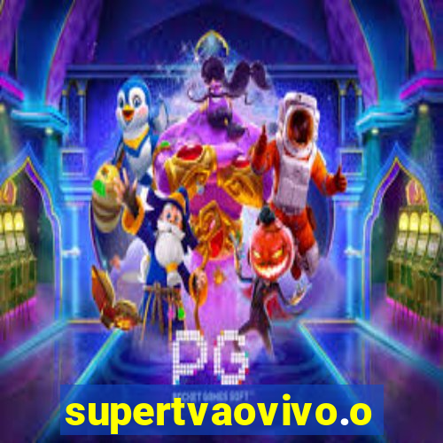 supertvaovivo.oi