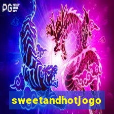 sweetandhotjogo