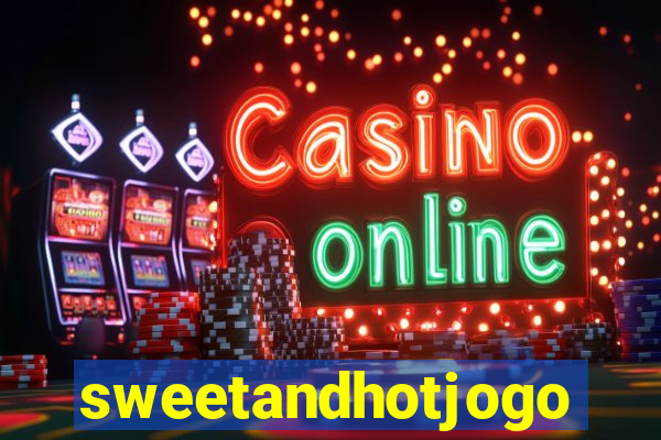 sweetandhotjogo