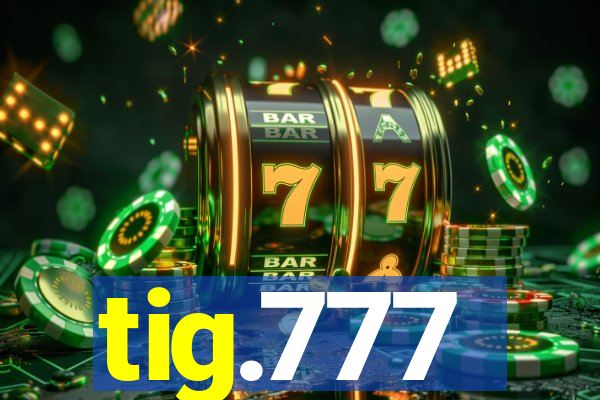 tig.777