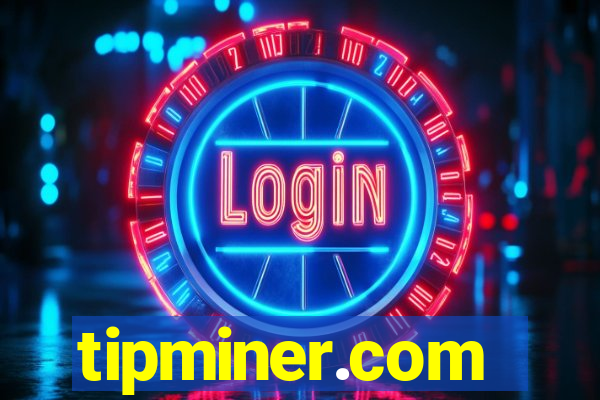 tipminer.com