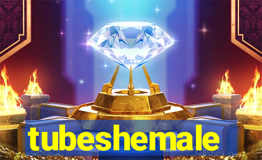tubeshemale