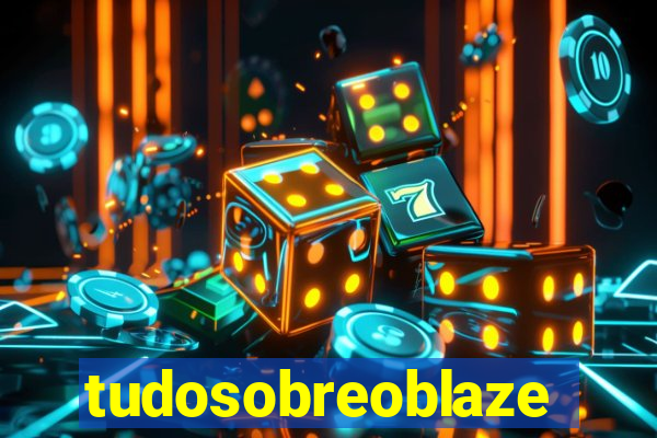 tudosobreoblaze