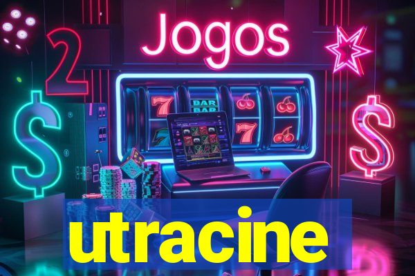 utracine