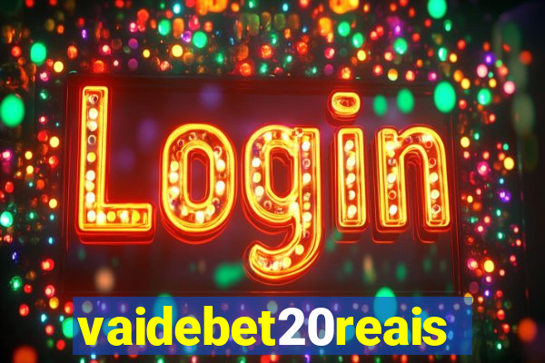 vaidebet20reais