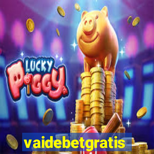 vaidebetgratis
