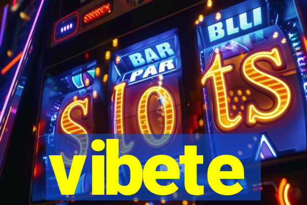 vibete
