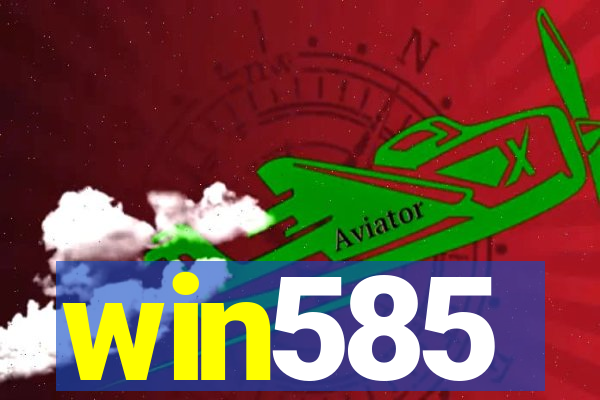 win585