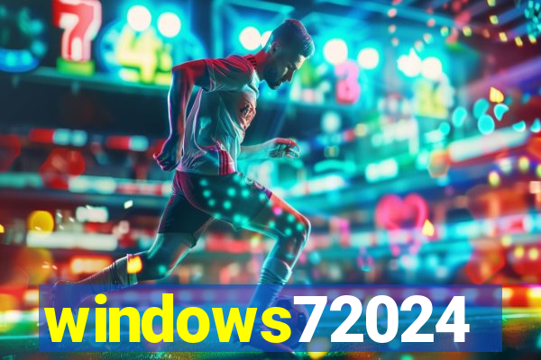 windows72024