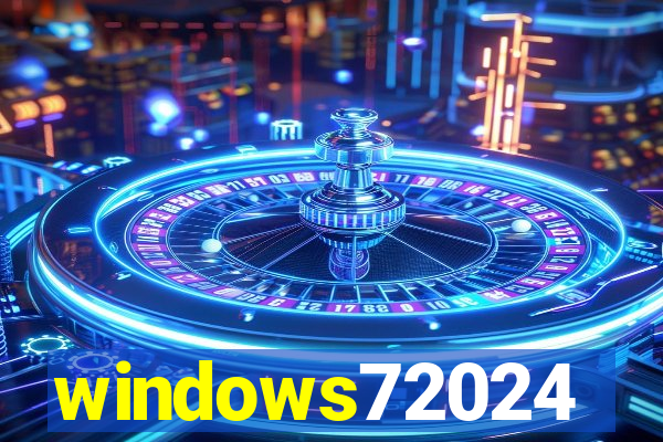 windows72024