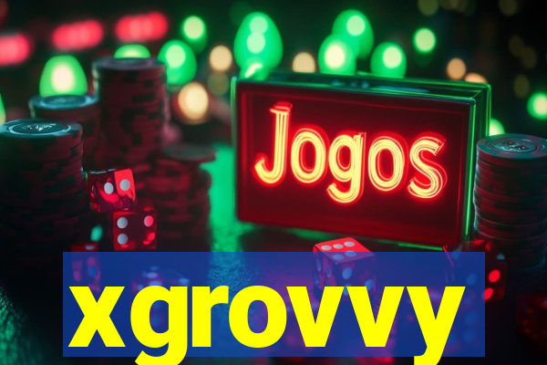 xgrovvy