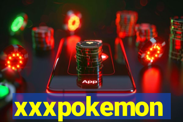 xxxpokemon
