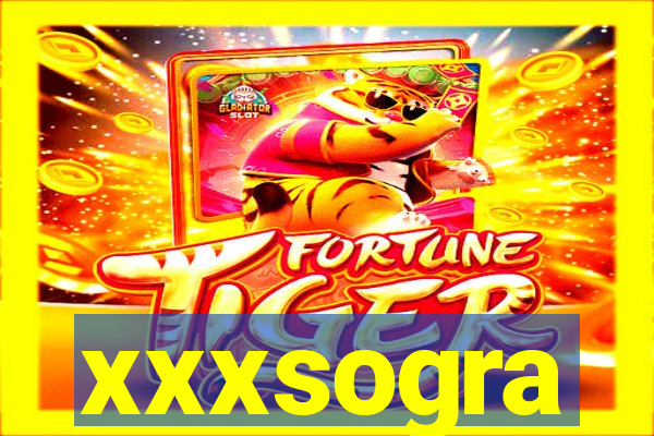 xxxsogra