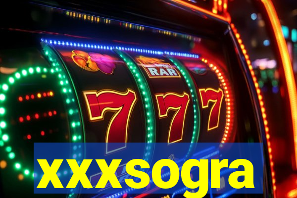 xxxsogra
