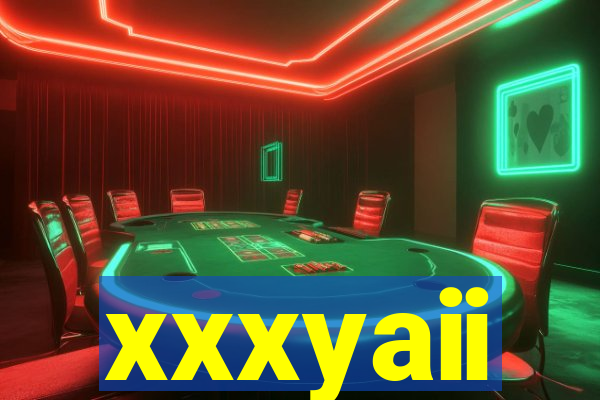 xxxyaii
