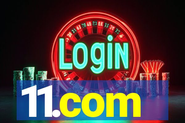 11.com