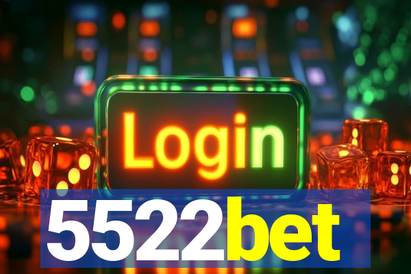 5522bet