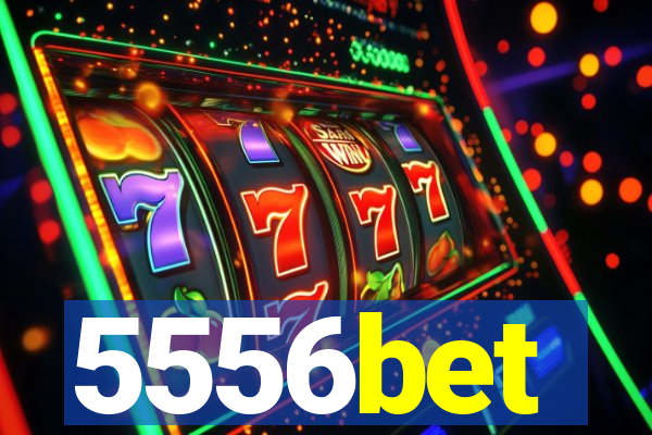 5556bet