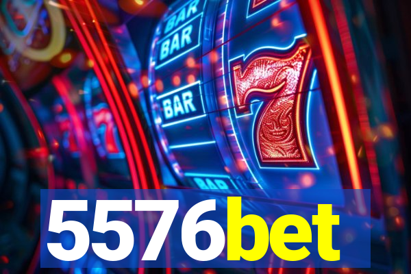 5576bet