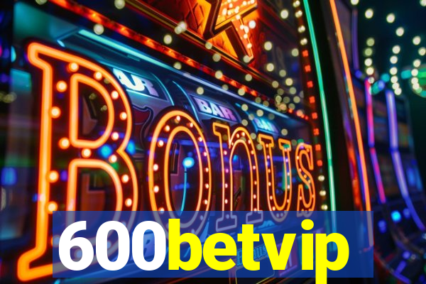 600betvip