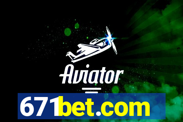 671bet.com