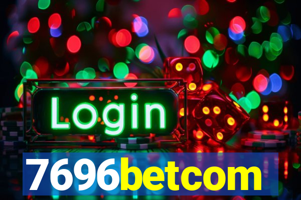 7696betcom