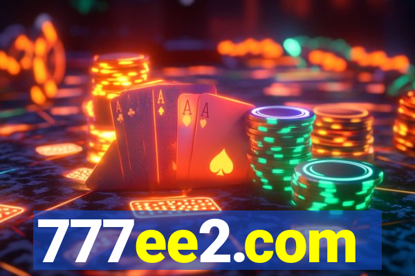 777ee2.com