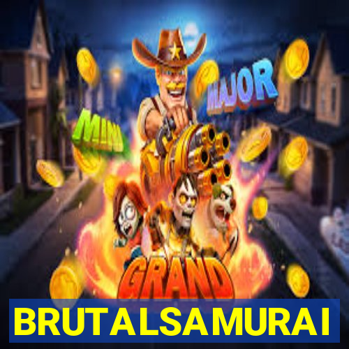 BRUTALSAMURAI