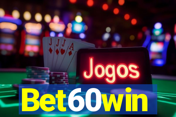 Bet60win