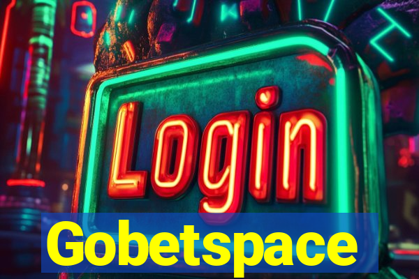 Gobetspace