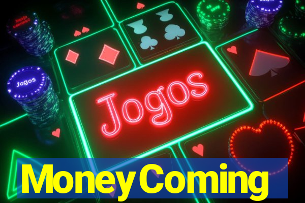 MoneyComing